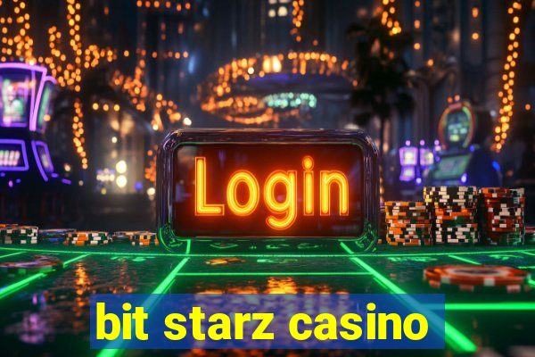 bit starz casino