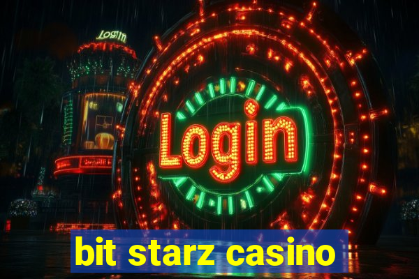 bit starz casino