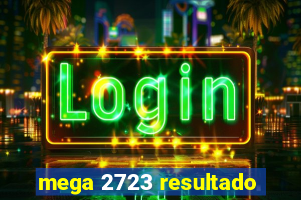 mega 2723 resultado