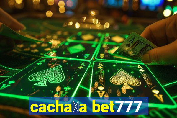 cacha莽a bet777