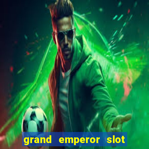 grand emperor slot free play