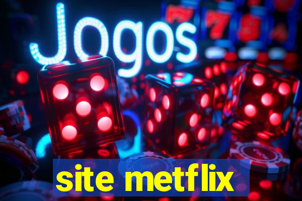 site metflix