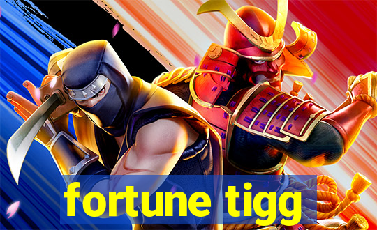 fortune tigg