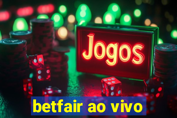 betfair ao vivo