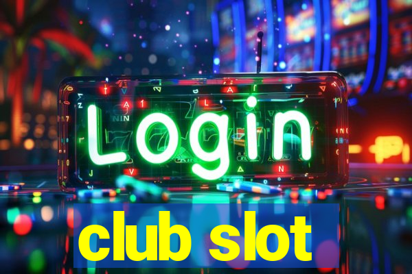 club slot