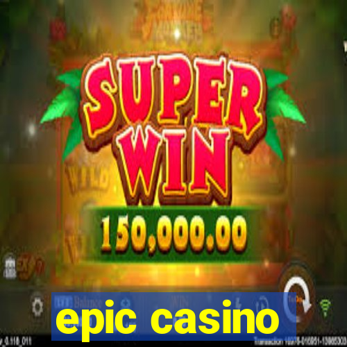 epic casino