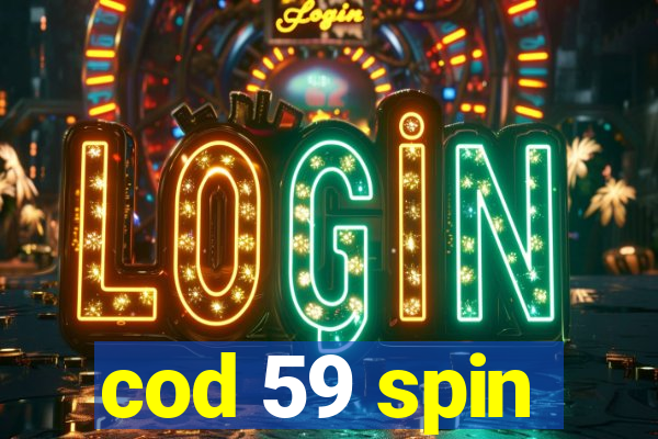 cod 59 spin