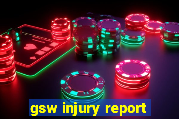 gsw injury report