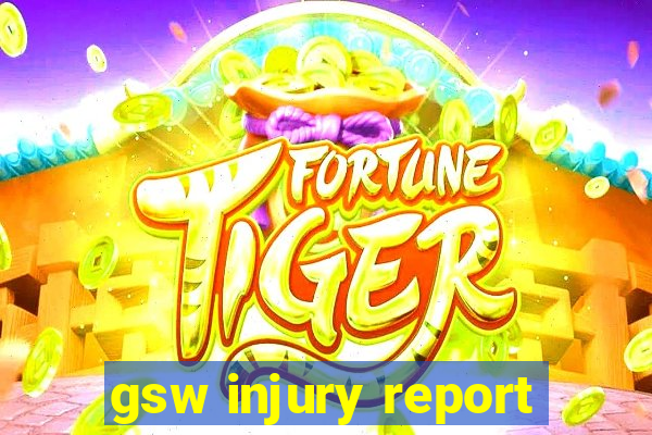 gsw injury report