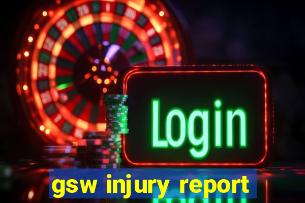 gsw injury report