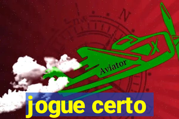 jogue certo