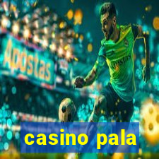 casino pala