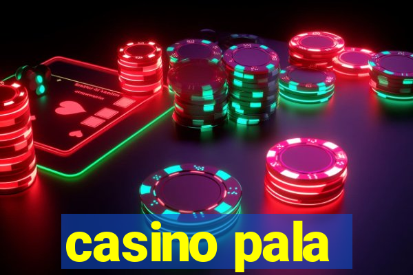 casino pala