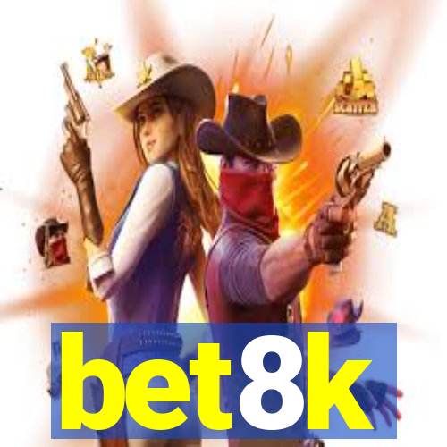 bet8k