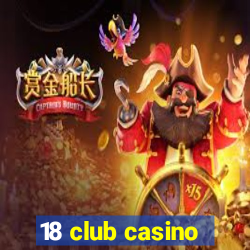 18 club casino