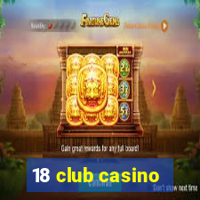 18 club casino