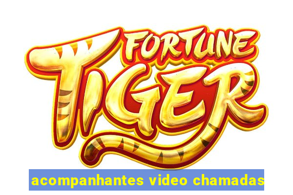 acompanhantes video chamadas