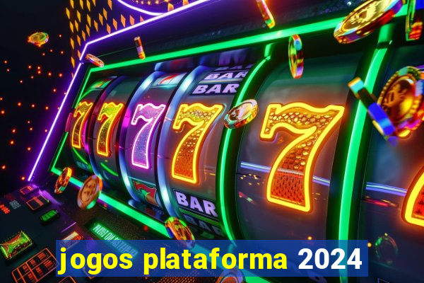 jogos plataforma 2024