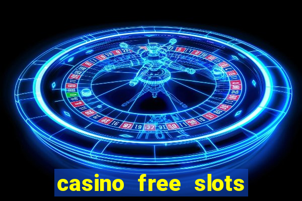 casino free slots machines games