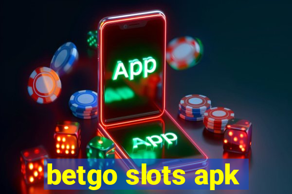 betgo slots apk