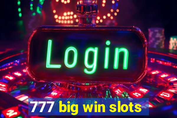 777 big win slots