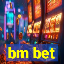 bm bet