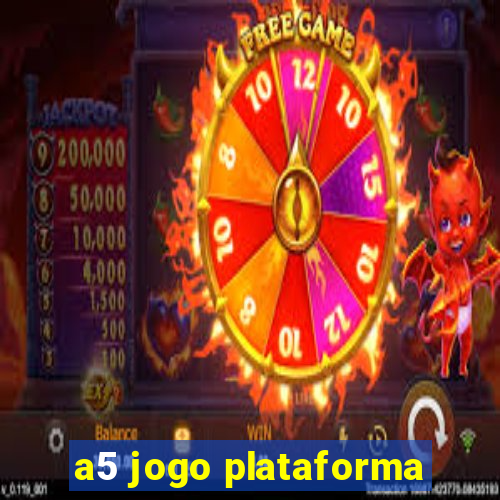 a5 jogo plataforma