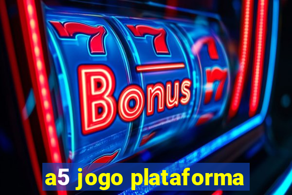 a5 jogo plataforma