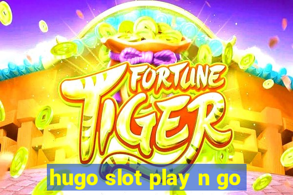 hugo slot play n go