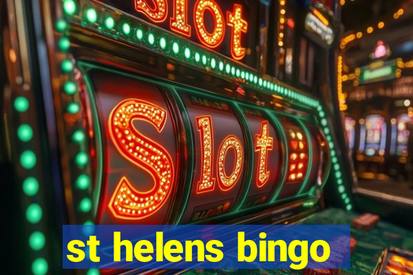 st helens bingo