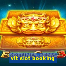 vit slot booking