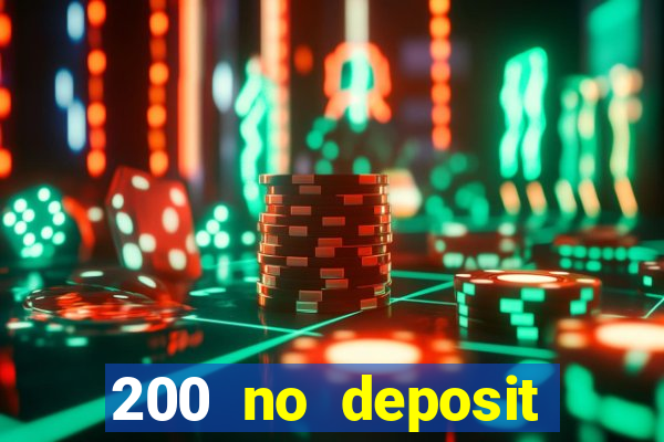 200 no deposit casino bonus