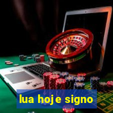 lua hoje signo