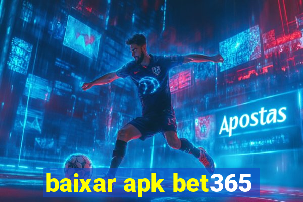 baixar apk bet365