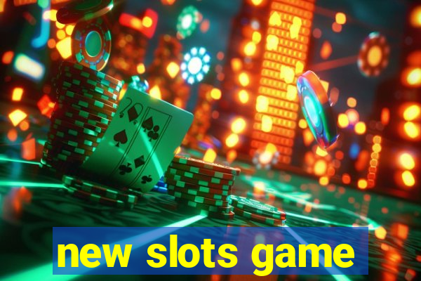 new slots game