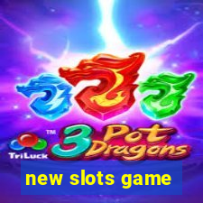 new slots game