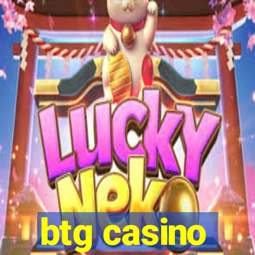 btg casino