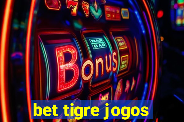 bet tigre jogos