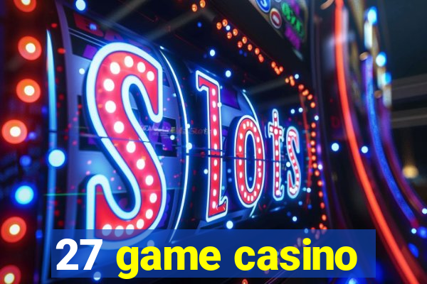 27 game casino