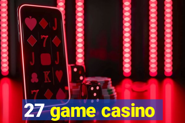 27 game casino