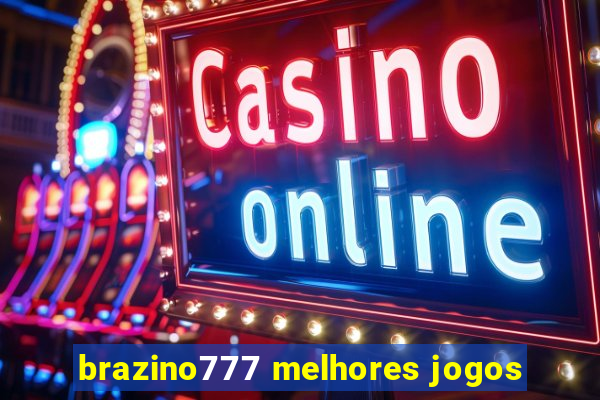 brazino777 melhores jogos