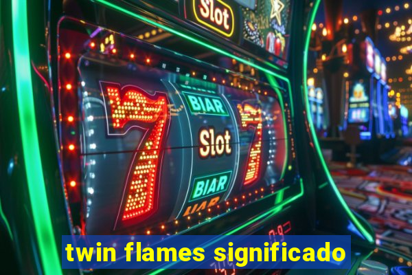 twin flames significado