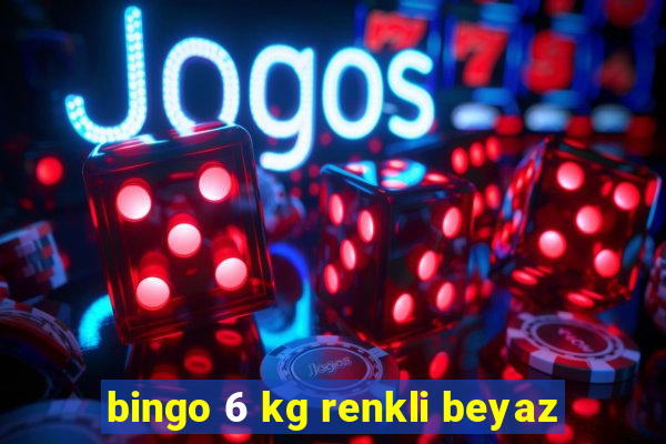 bingo 6 kg renkli beyaz