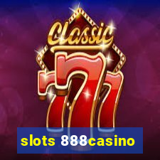 slots 888casino