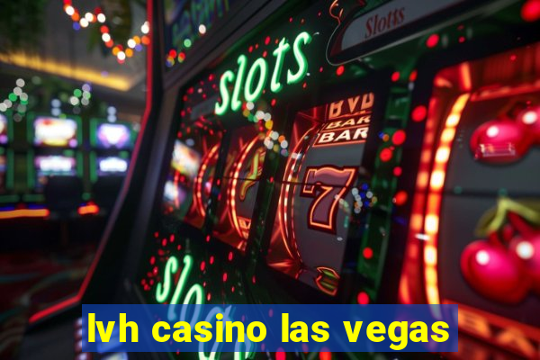 lvh casino las vegas