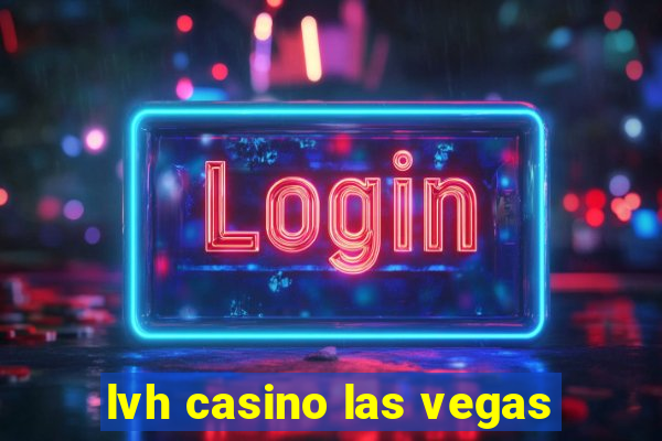 lvh casino las vegas