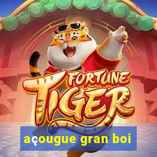 açougue gran boi