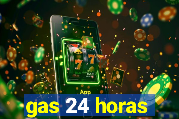 gas 24 horas