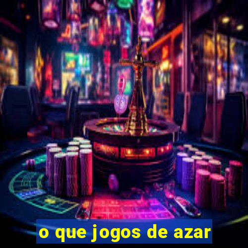 o que jogos de azar