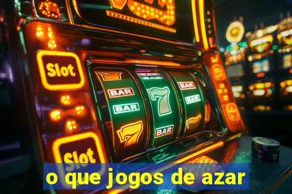 o que jogos de azar